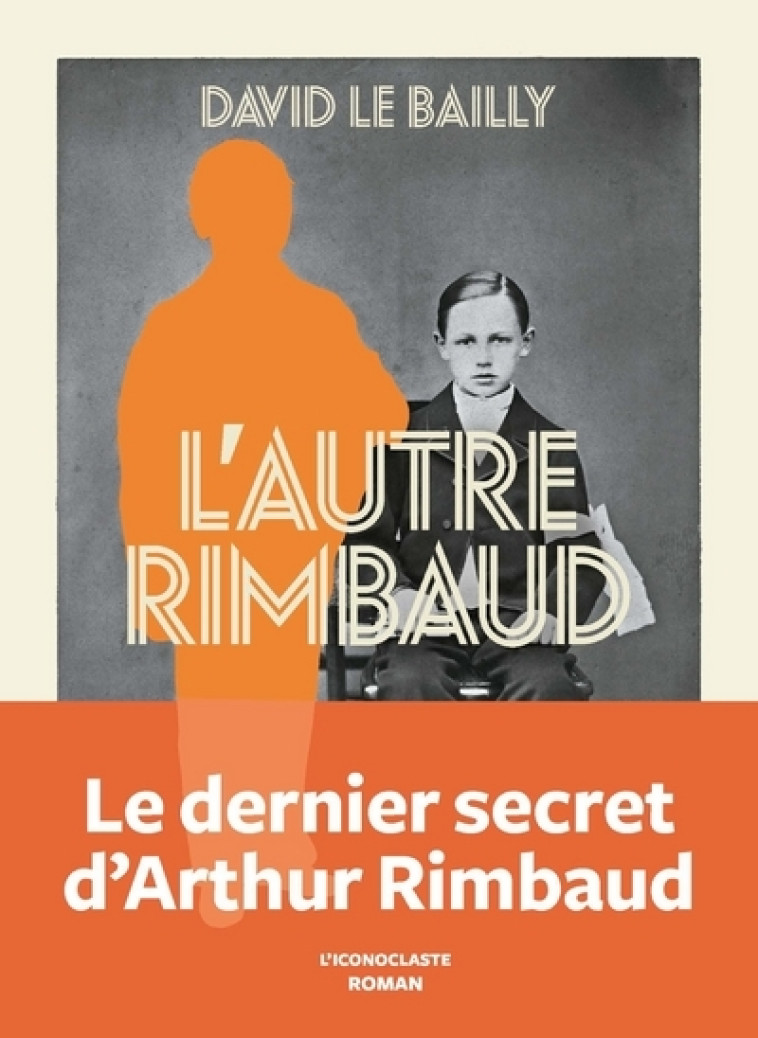 L'Autre Rimbaud - David Le Bailly - ICONOCLASTE