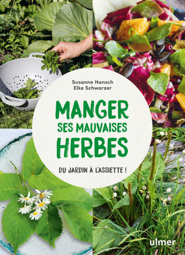 Manger ses mauvaises herbes - Du jardin à l'assiette - Susanne Hansch - ULMER