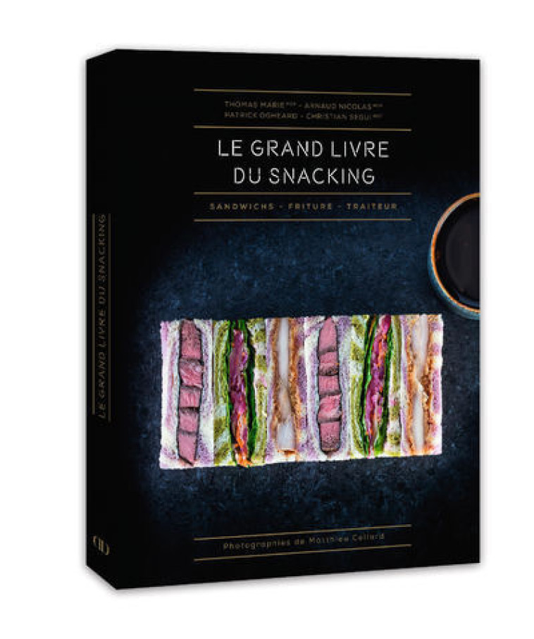 Le Grand livre du snacking - Thomas Marie - DUCASSE EDITION