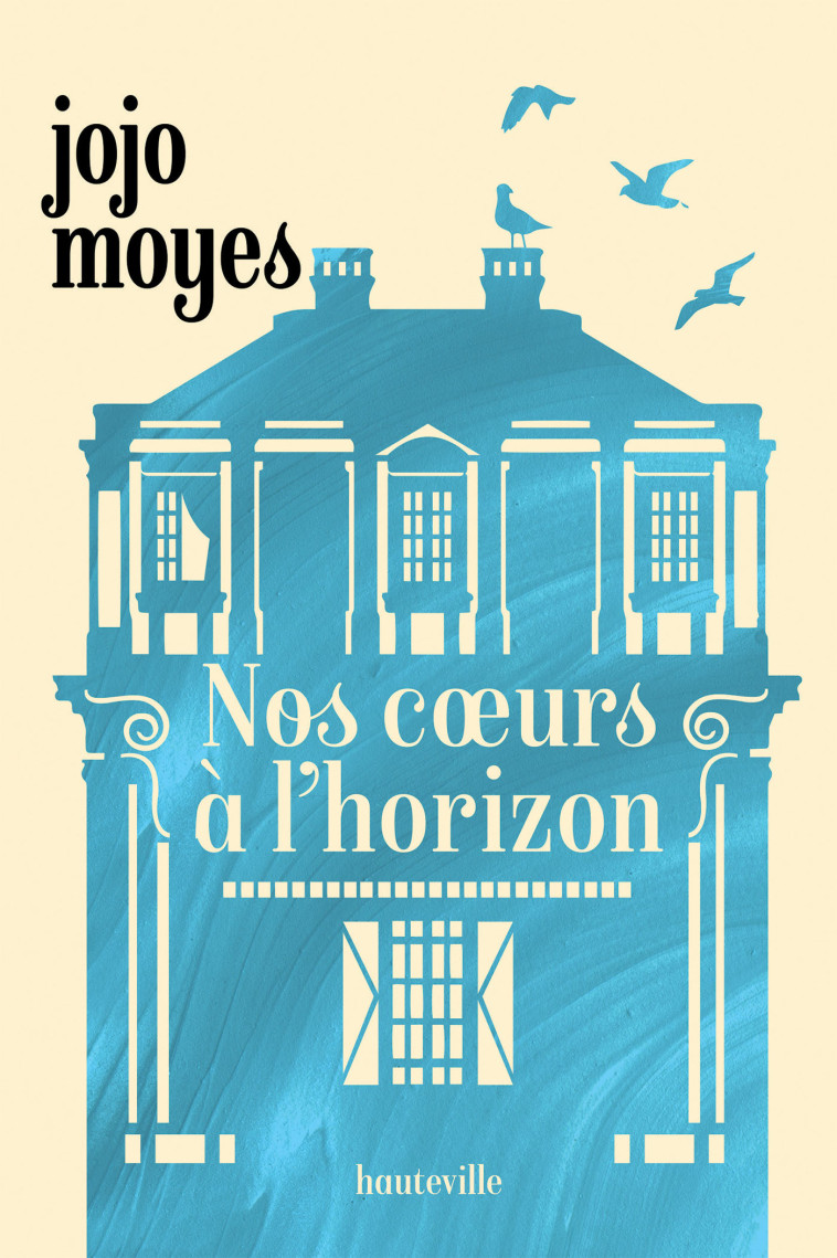 Nos coeurs à l'horizon - Jojo Moyes - HAUTEVILLE