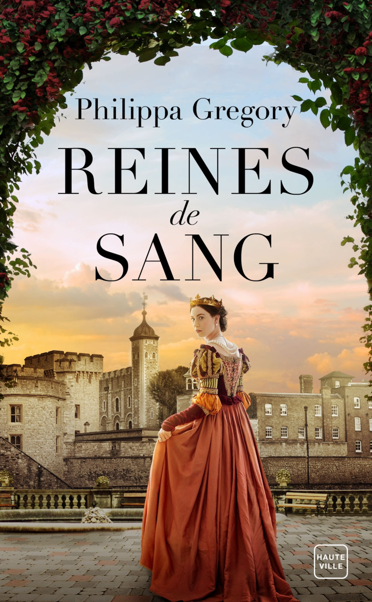 Reines de sang (Grand Prix du Roman Historique 2020) - Philippa Gregory - HAUTEVILLE