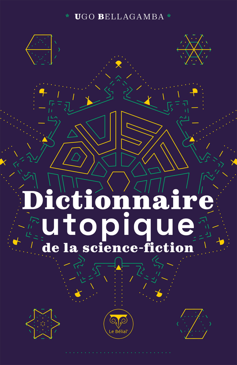 Dictionnaire utopique de la science-fiction - Ugo Bellagamba - BELIAL