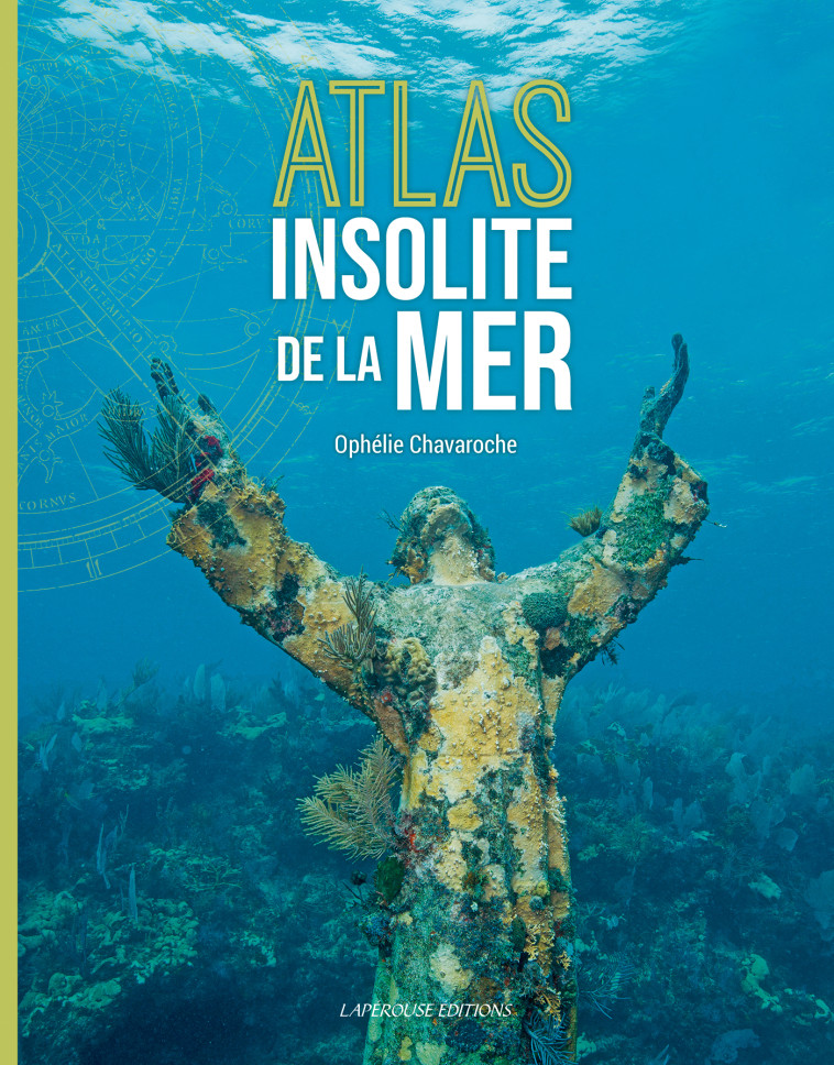 Atlas insolite de la mer - Ophélie Chavaroche - LAPEROUSE