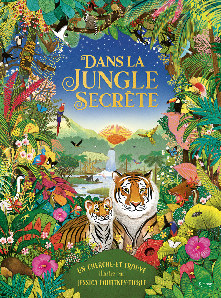 DANS LA JUNGLE SECRÈTE - Jessica Courtney-Tickle - KIMANE