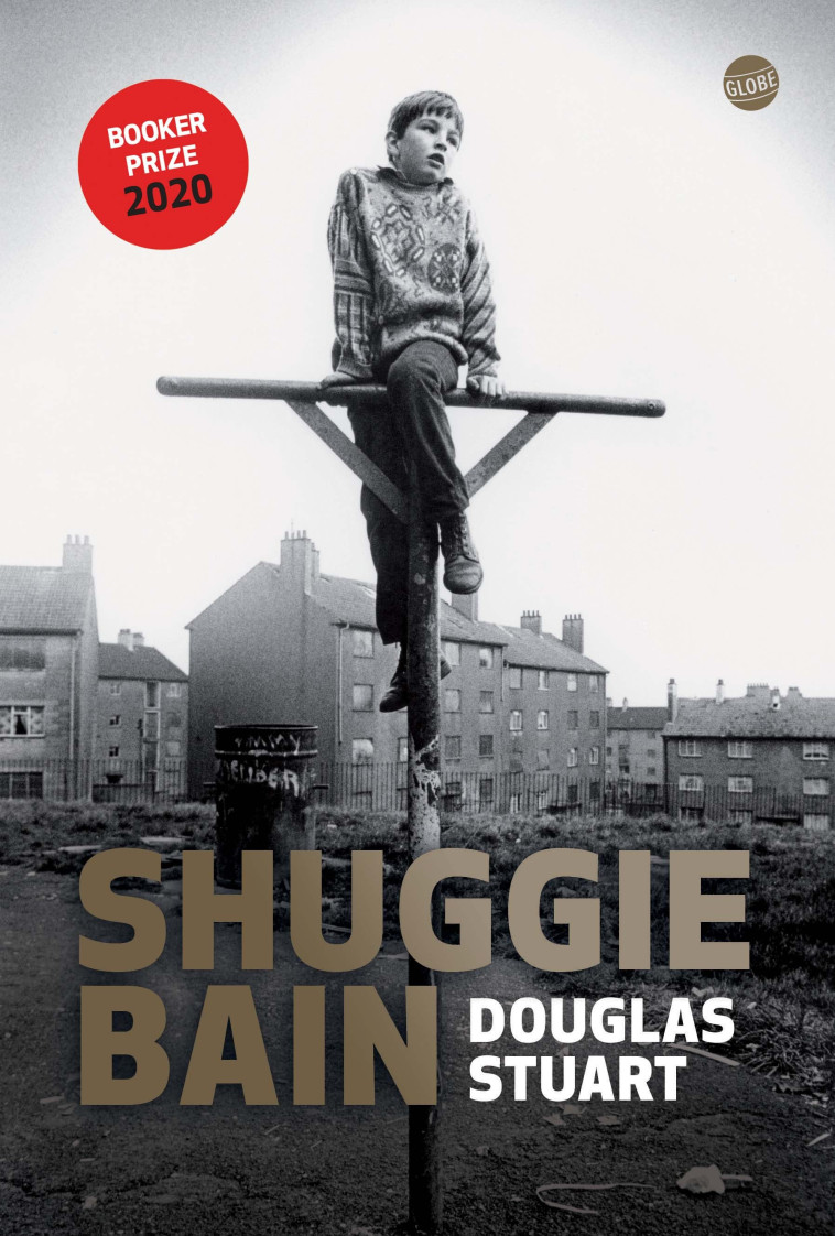 Shuggie Bain - Douglas Stuart - EDITEUR GLOBE