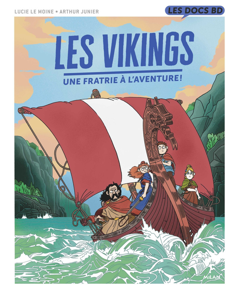 Les Vikings - Une fratrie à l'aventure ! - Lucie Le Moine - MILAN