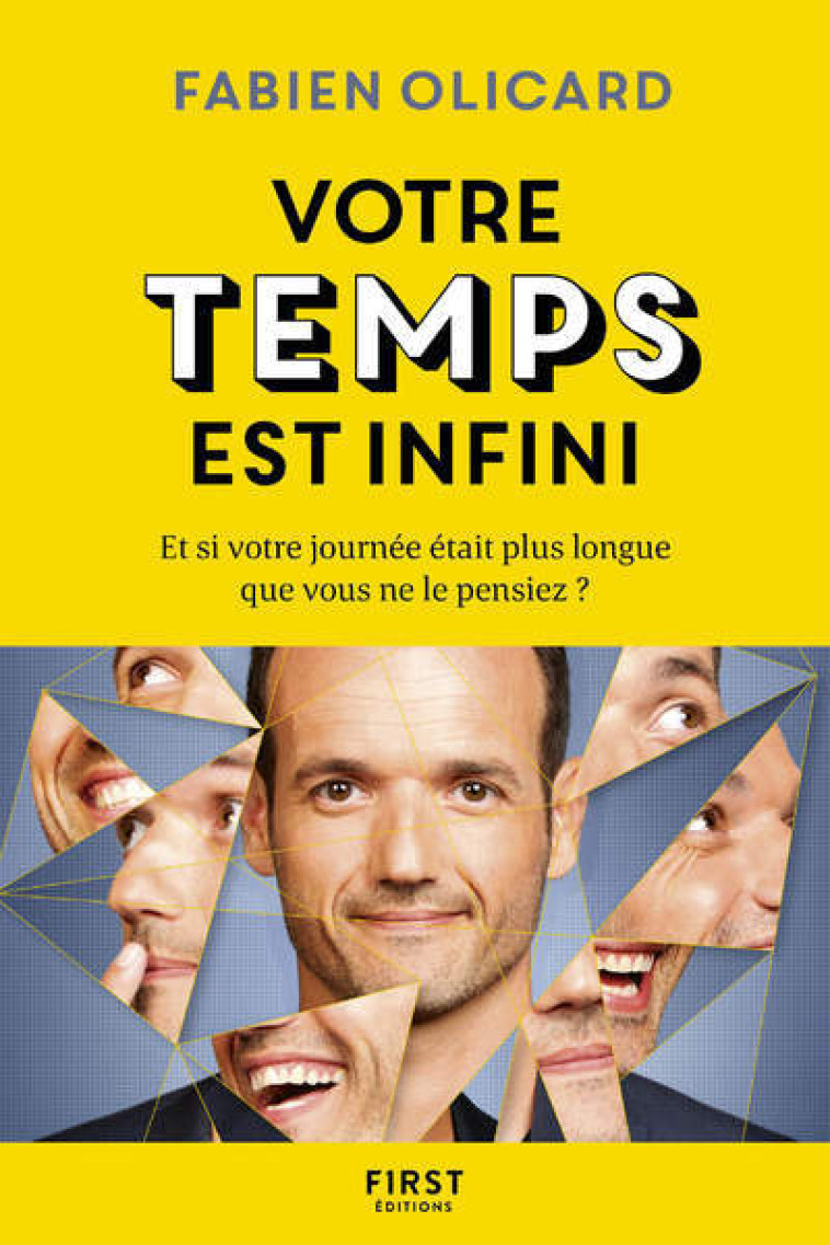 Votre temps est infini - Et si votre journée était plus longue que vous ne le pensiez ? - Fabien Olicard - FIRST