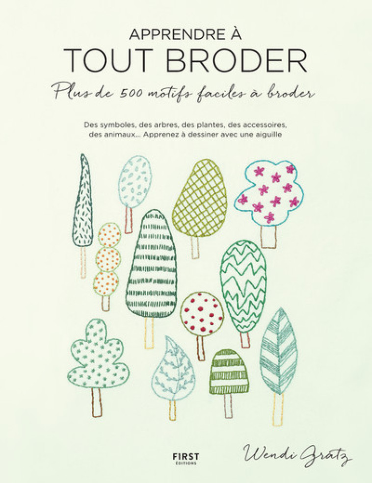 Apprendre à tout broder - Wendi Gratz - FIRST