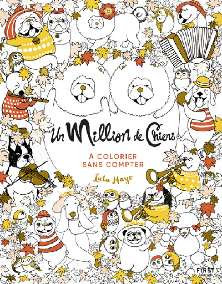 Un Million de Chiens à colorier sans compter - Lulu Mayo - FIRST