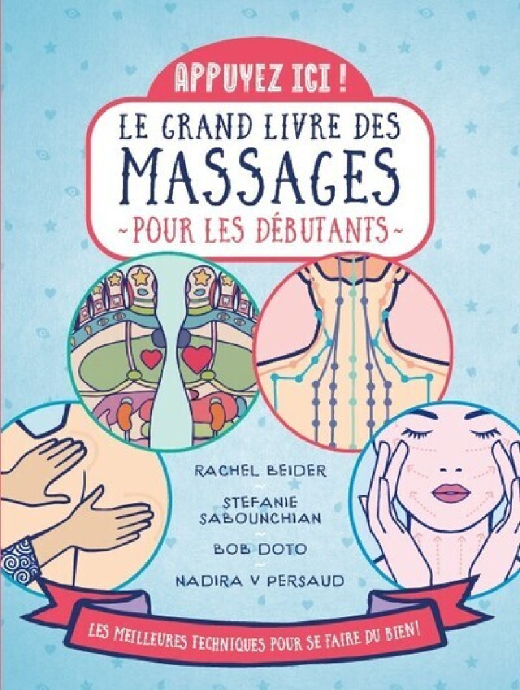 Appuyez ici - Le grand livre des massages pour les débutants -  Collectif - FIRST