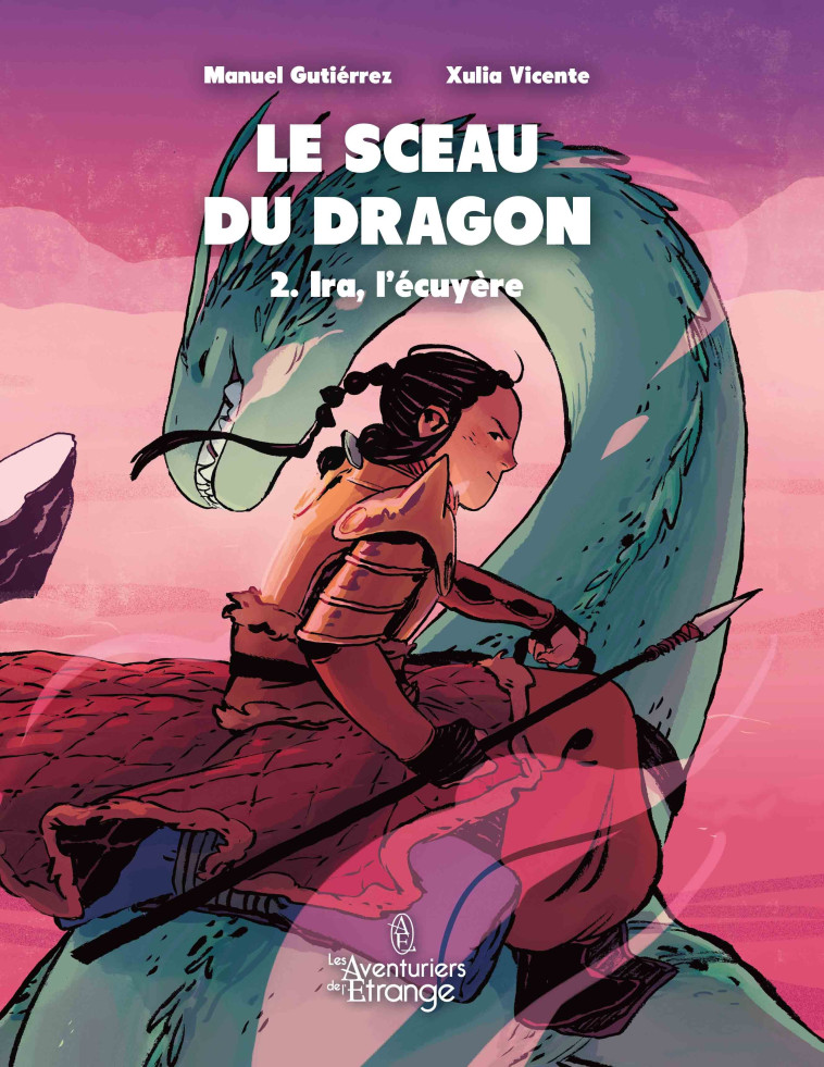 Sceau du dragon (Le) T02 - Manuel Gutierrez - AVENTURIERS ETR