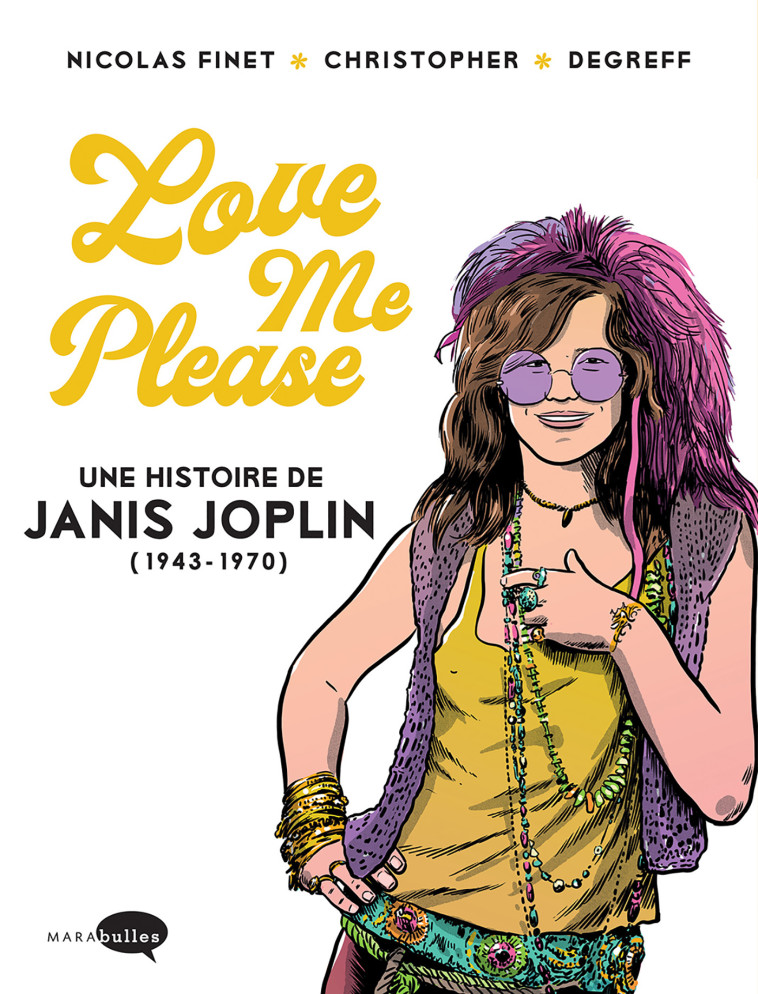 Love me please : Une histoire de Janis Joplin (1943-1970) - NICOLAS FINET - MARABULLES