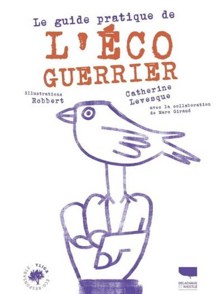 Le Guide pratique de l'écoguerrier - Catherine Levesque-Lecointre - DELACHAUX