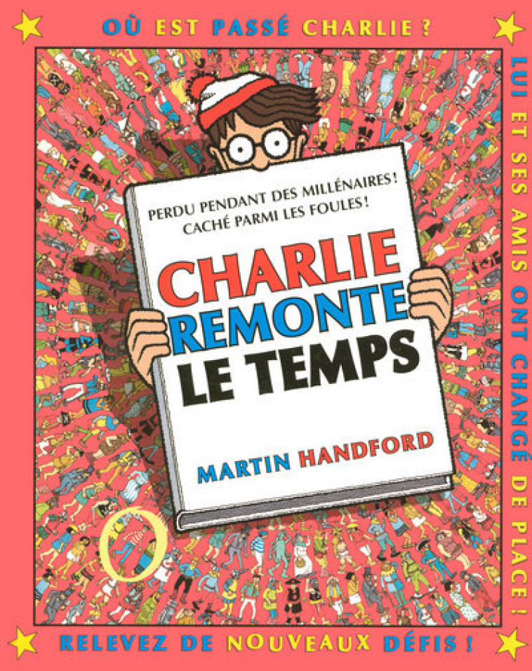 Charlie remonte le temps - nouvelle édition - Martin Handford - GRUND