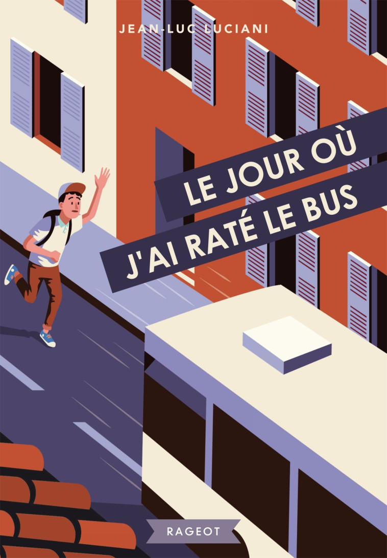 Le jour où j'ai raté le bus - Jean-Luc Luciani - RAGEOT