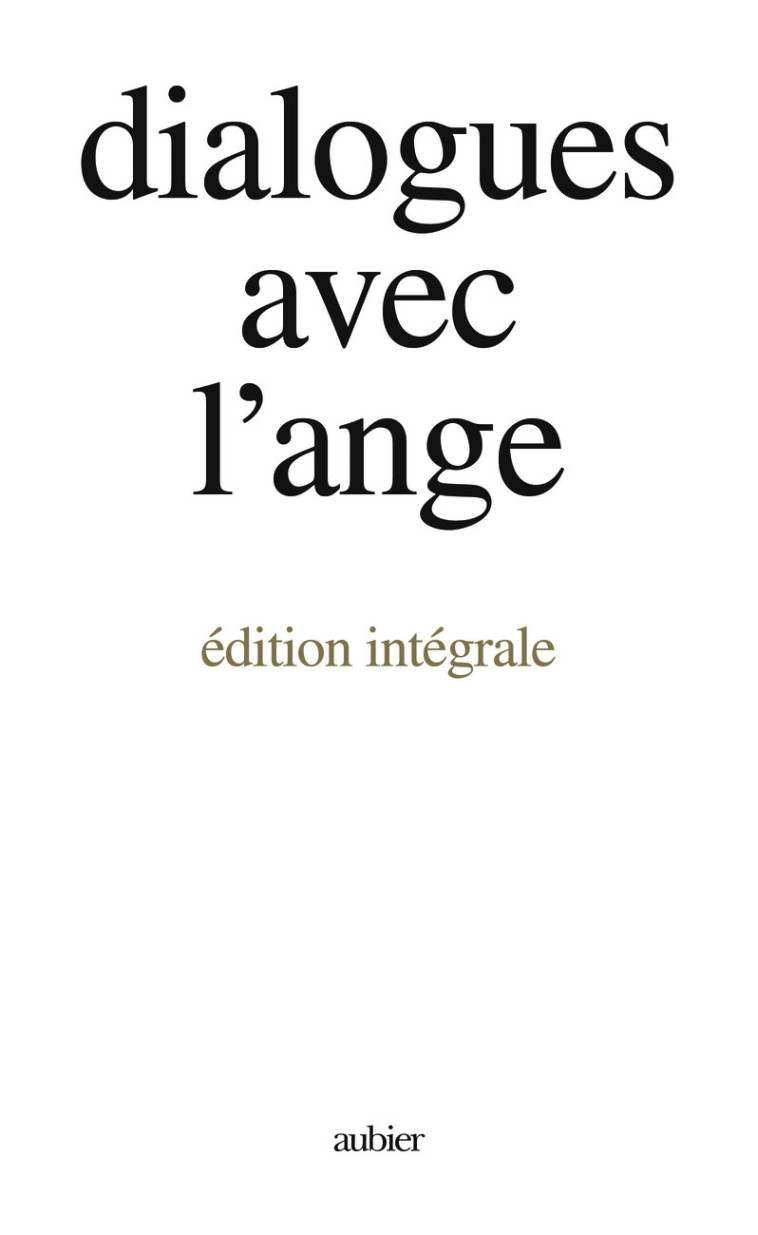 DIALOGUES AVEC L'ANGE (EDITION INTEGRALE) - Gitta Mallasz - AUBIER