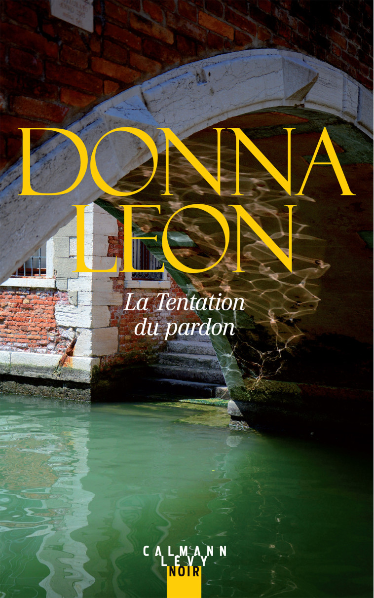 La Tentation du pardon - Donna Leon - CALMANN-LEVY