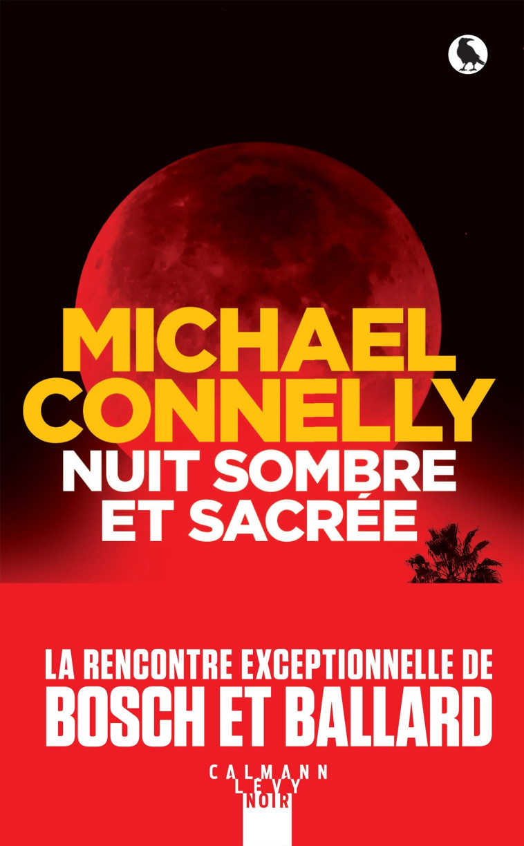 Nuit sombre et sacrée - Michael Connelly - CALMANN-LEVY