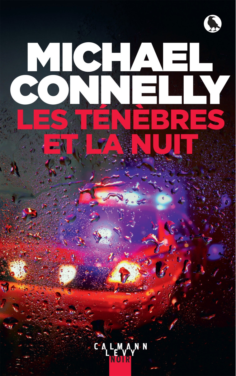 Les ténèbres et la nuit - Michael Connelly - CALMANN-LEVY