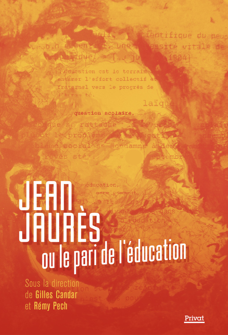 JEAN JAURÈS ou le pari de l'éducation - Rémy Pech - PRIVAT