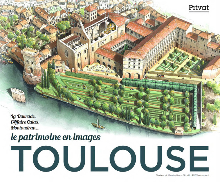 Toulouse le patrimoine en images - Studio Différemment - PRIVAT