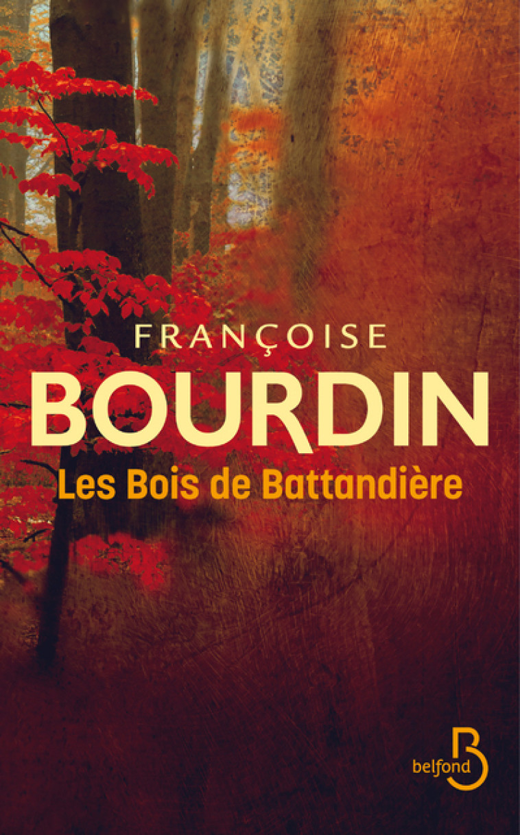 Les Bois de Battandière - Françoise Bourdin - BELFOND