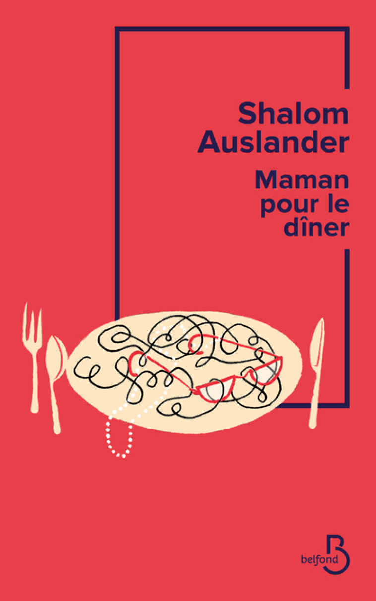 Maman pour le dîner - Shalom Auslander - BELFOND