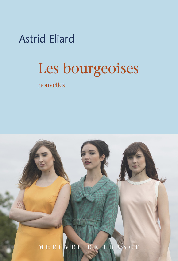 Les bourgeoises - Astrid Éliard - MERCURE DE FRAN