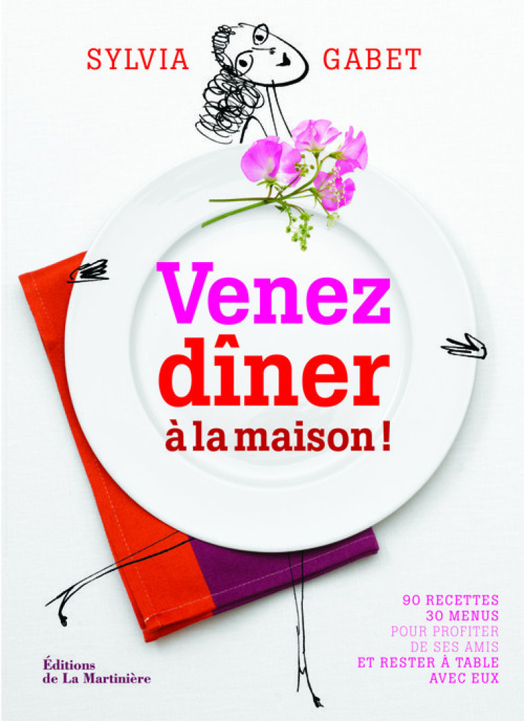 Venez dîner à la maison ! - Sylvia Gabet - MARTINIERE BL