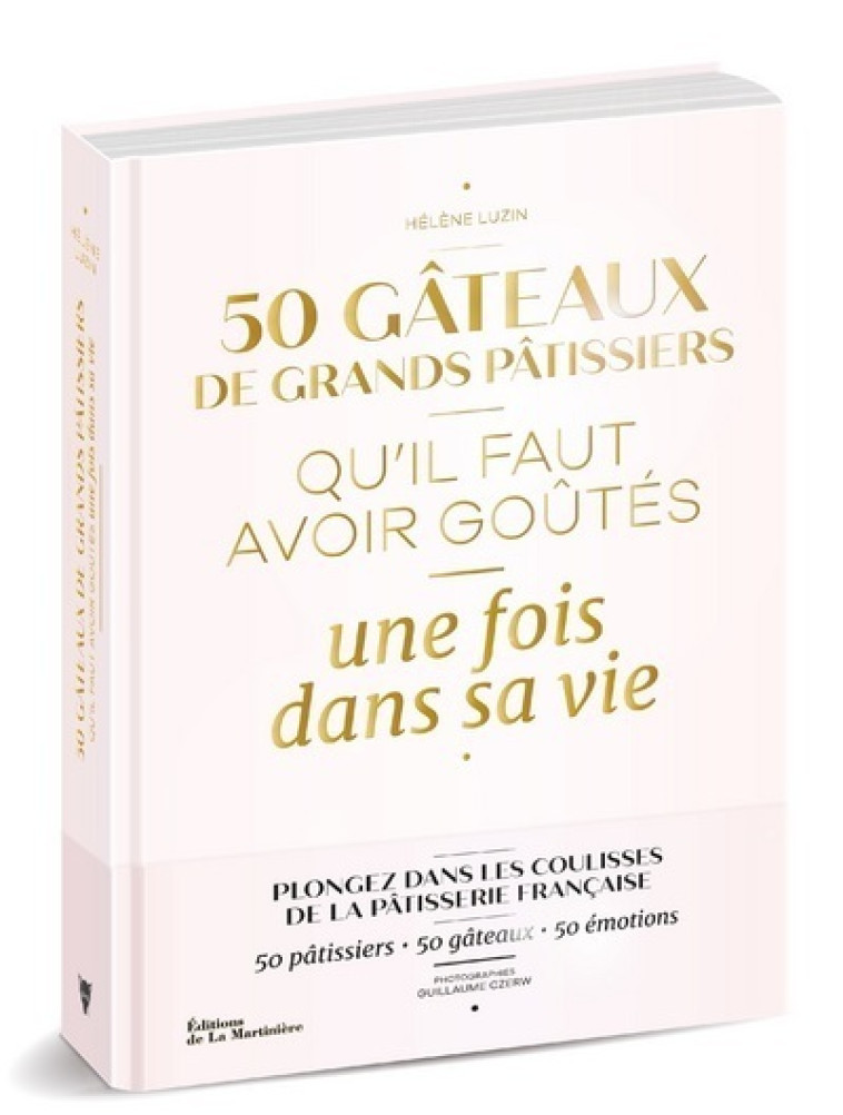 50 gâteaux de grands pâtissiers qu'il faut avoir goûtés une fois dans sa vie - Hélène Luzin - MARTINIERE BL