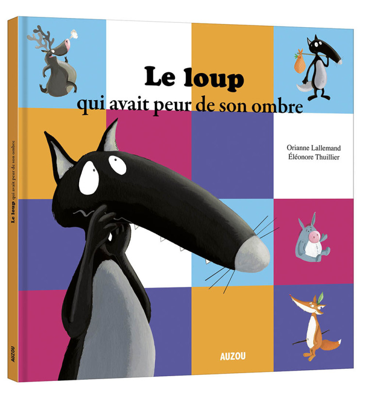 LE LOUP QUI AVAIT PEUR DE SON OMBRE - Orianne Lallemand - AUZOU