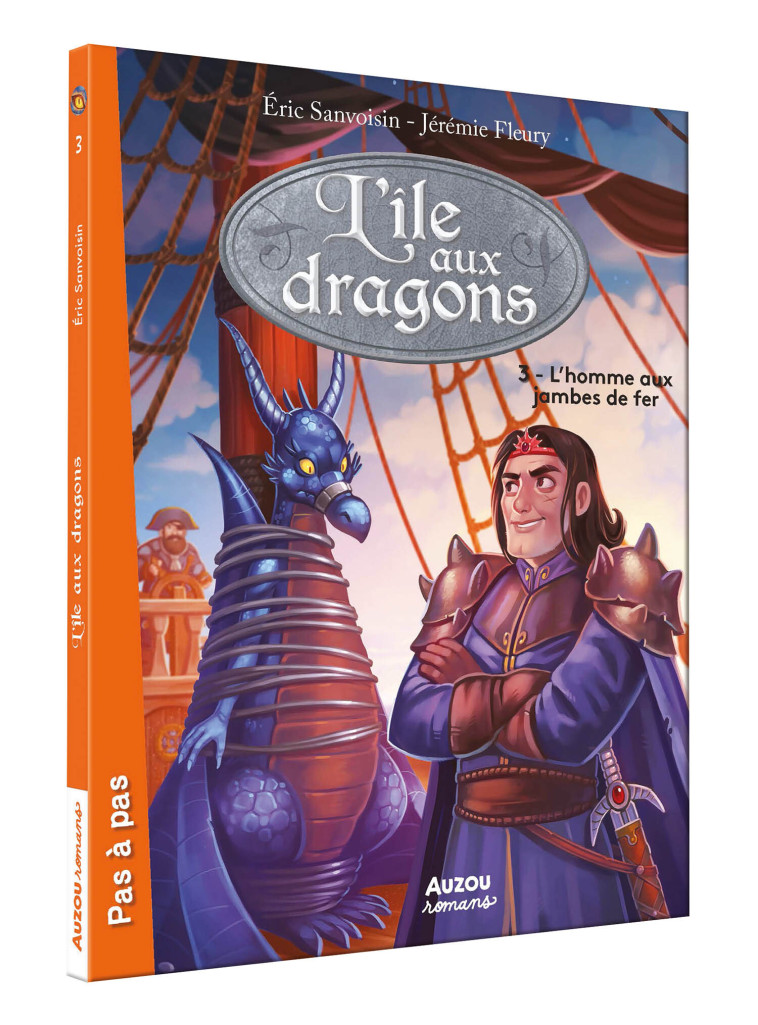 L'ÎLE AUX DRAGONS - TOME 3 - L'HOMME AUX JAMBES DE FER - Éric Sanvoisin - AUZOU