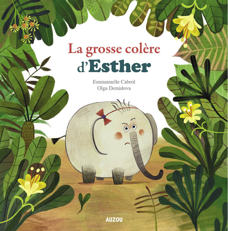 LA GROSSE COLÈRE D'ESTHER - Emmanuelle CABROL - AUZOU