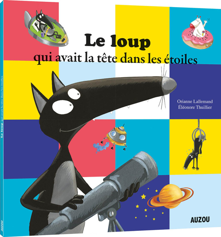 LE LOUP QUI AVAIT LA TÊTE DANS LES ETOILES - Orianne Lallemand - AUZOU