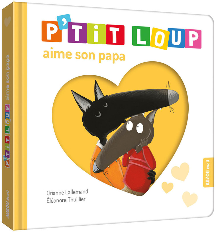 P'TIT LOUP AIME SON PAPA - Orianne Lallemand - AUZOU