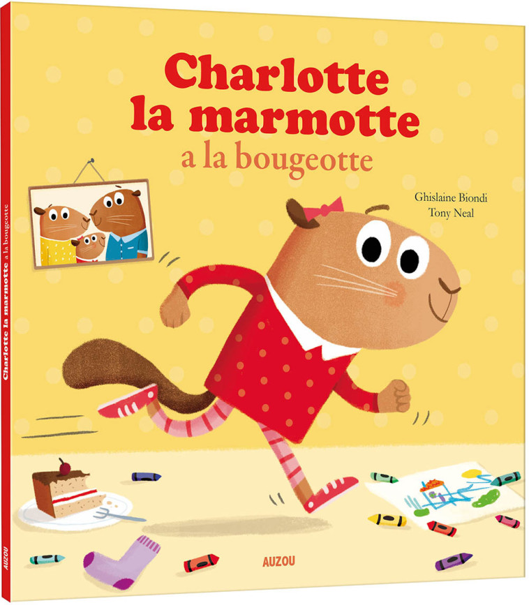 CHARLOTTE LA MARMOTTE A LA BOUGEOTTE - Ghislaine Biondi - AUZOU