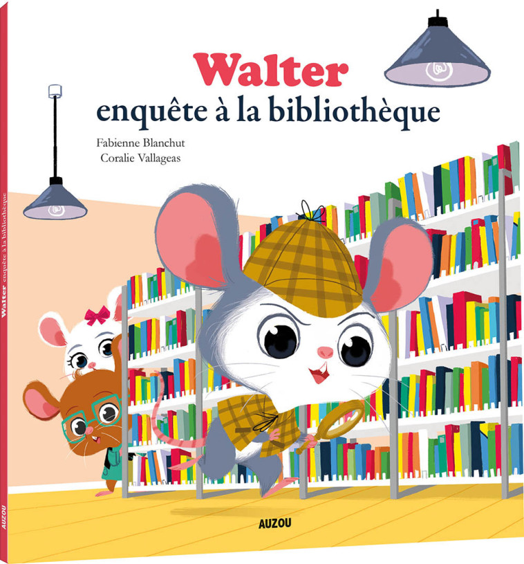 WALTER ENQUÊTE A LA BIBLIOTHEQUE - Fabienne Blanchut - AUZOU