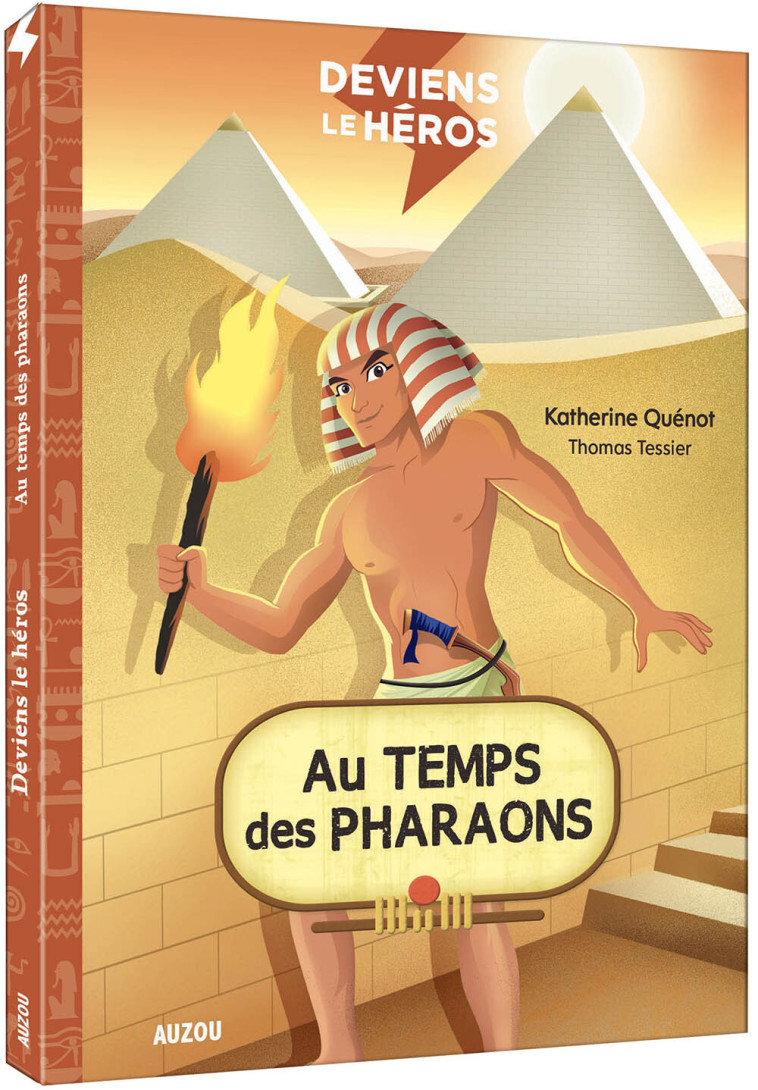 DEVIENS LE HÉROS - AU TEMPS DES PHARAONS - Katherine Quenot - AUZOU