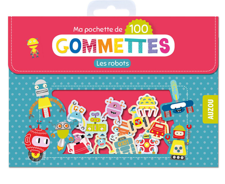 MA POCHETTE DE 100 GOMMETTES - LES ROBOTS - Louise Anglicas - AUZOU