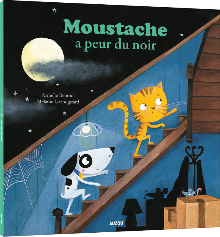 MOUSTACHE A PEUR DU NOIR - Armelle Renoult - AUZOU