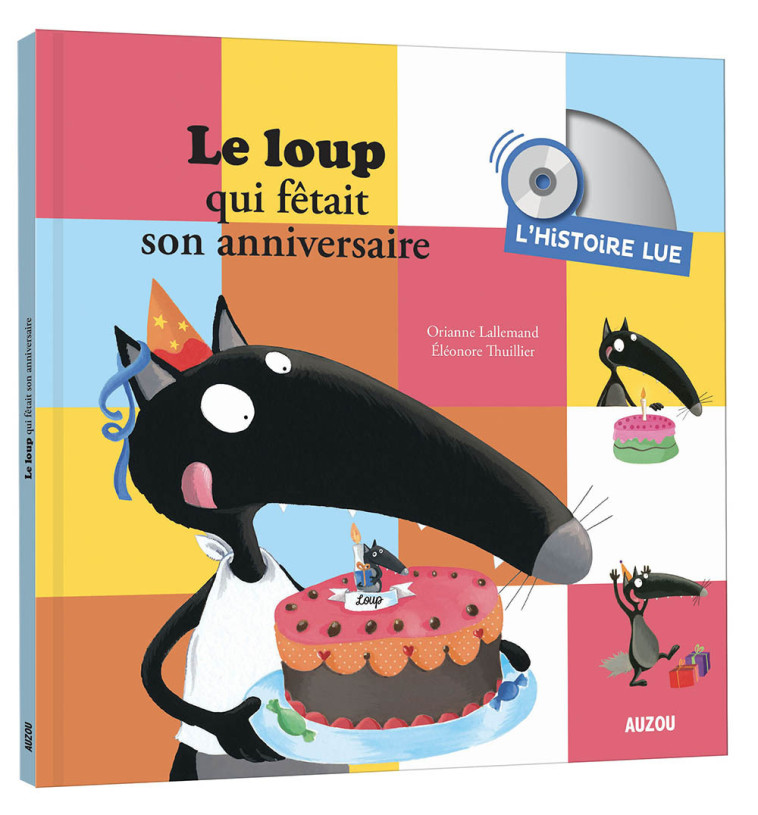 L'HISTOIRE LUE - LE LOUP QUI FETAIT SON ANNIVERSAIRE - Orianne Lallemand - AUZOU