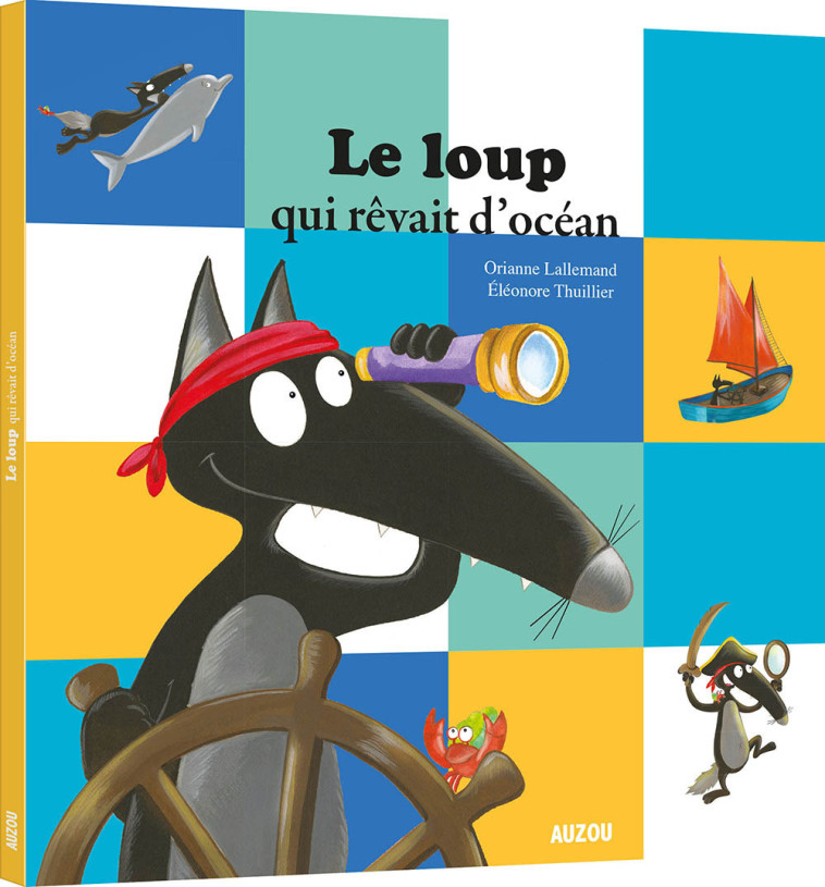 LE LOUP QUI RÊVAIT D'OCÉAN - Orianne Lallemand - AUZOU