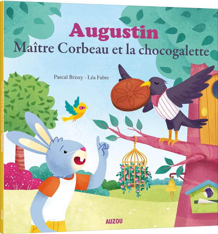 AUGUSTIN, MAÎTRE CORBEAU ET LA CHOCOGALETTE - Pascal Brissy - AUZOU