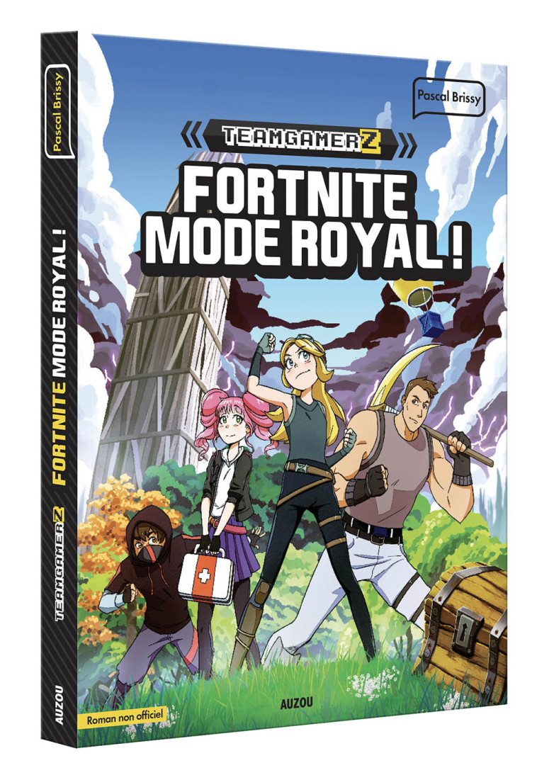 TEAM GAMERZ - TOME 1 FORTNITE, MODE ROYAL ! - Pascal Brissy - AUZOU