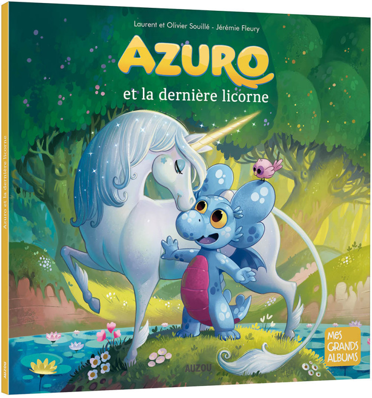 AZURO ET LA DERNIÈRE LICORNE - Laurent Souille - AUZOU