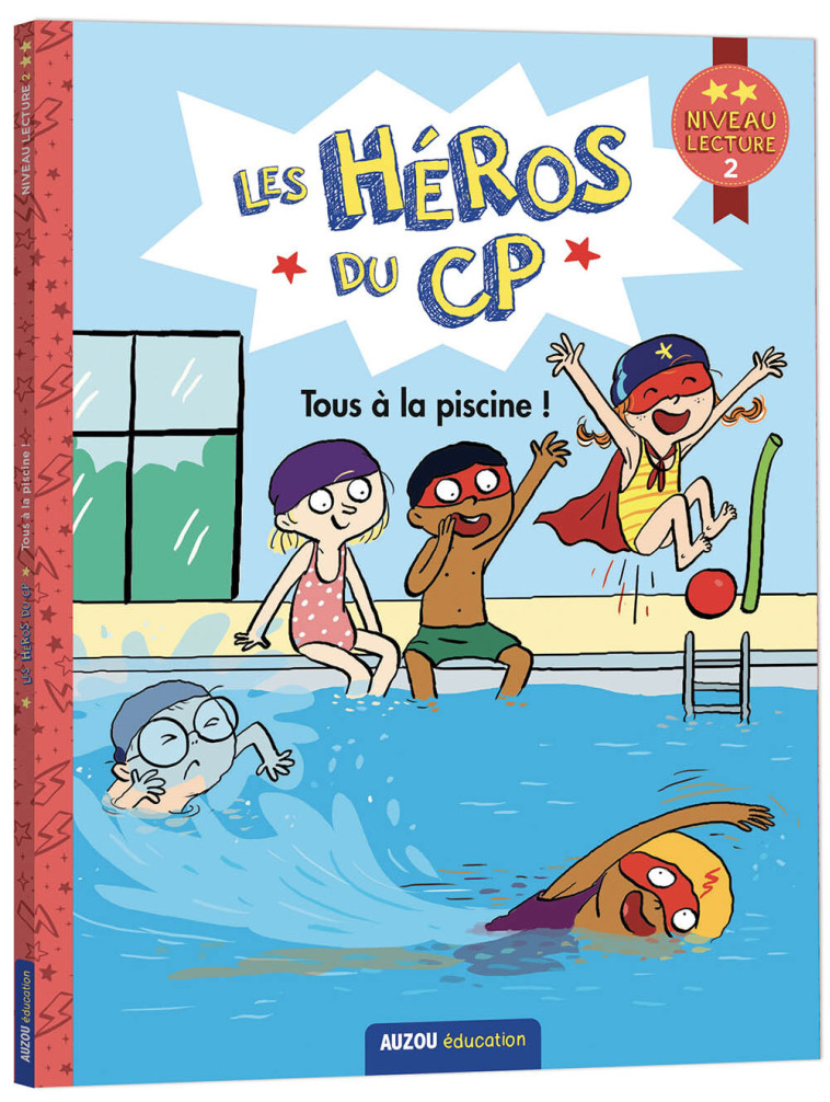 LES HÉROS DU CP - PREMIÈRES LECTURES - NIVEAU 2 - TOUS À LA PISCINE ! - Marie-Désirée Martins - AUZOU