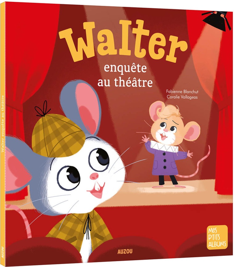 WALTER ENQUÊTE AU THÉÂTRE - Fabienne Blanchut - AUZOU