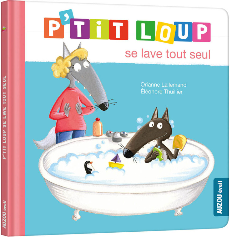 P'TIT LOUP SE LAVE TOUT SEUL - Orianne Lallemand - AUZOU