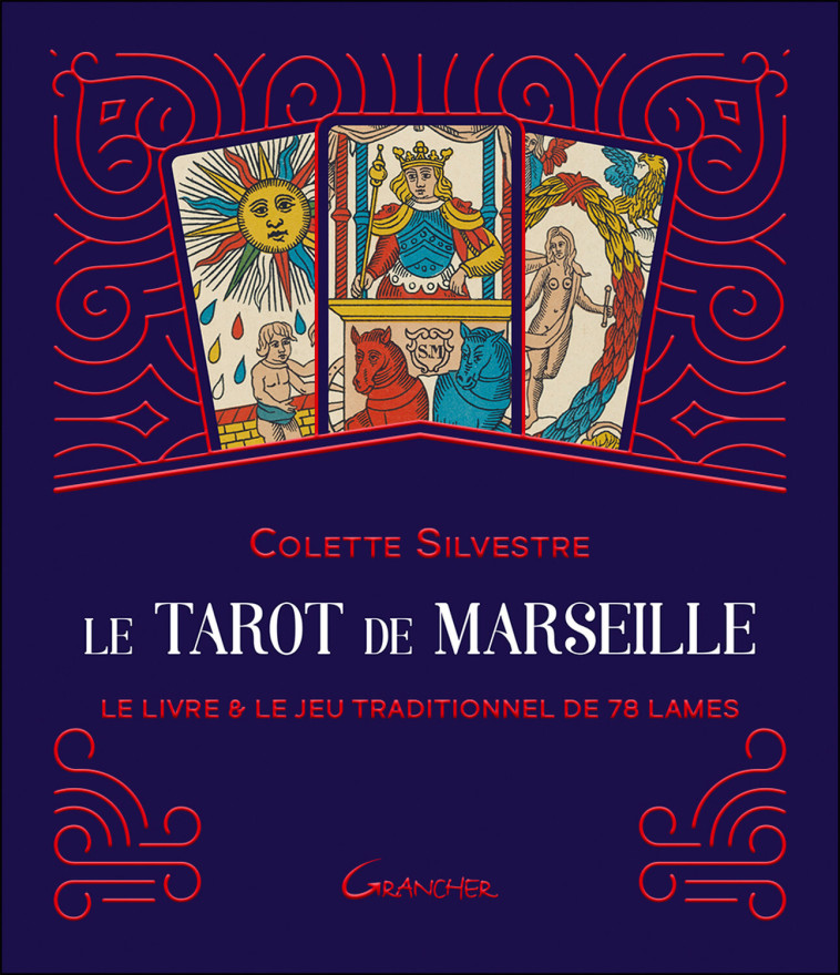 LE TAROT DE MARSEILLE - COFFRET - LE LIVRE & LE JEU TRADITIONNEL DE 78 LAMES - Colette Silvestre - GRANCHER