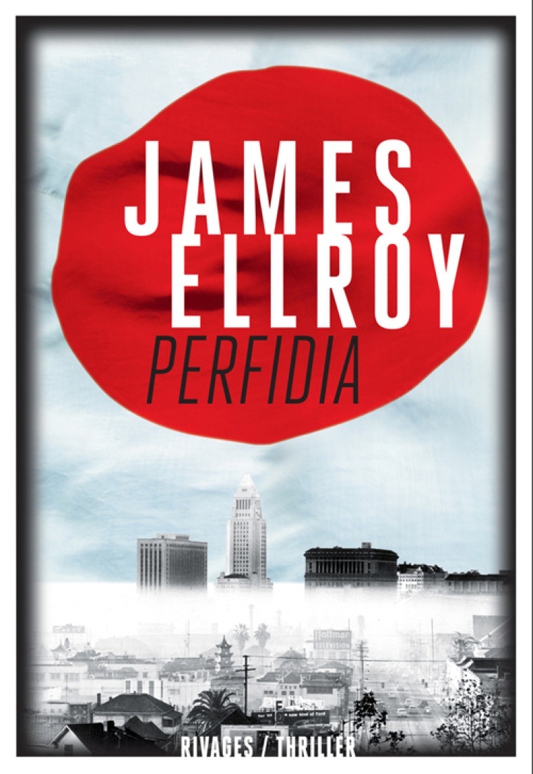 Perfidia - James Ellroy - RIVAGES